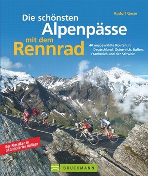 Buchcover Die schönsten Alpenpässe mit dem Rennrad | Rudolf Geser | EAN 9783765449765 | ISBN 3-7654-4976-8 | ISBN 978-3-7654-4976-5