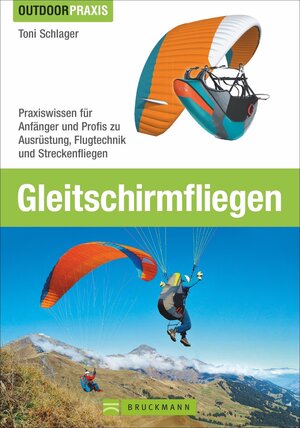 Buchcover Gleitschirmfliegen | Toni Schlager | EAN 9783765457784 | ISBN 3-7654-5778-7 | ISBN 978-3-7654-5778-4