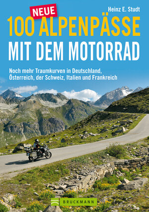 Buchcover 100 neue Alpenpässe mit dem Motorrad | Heinz E. Studt | EAN 9783765462030 | ISBN 3-7654-6203-9 | ISBN 978-3-7654-6203-0
