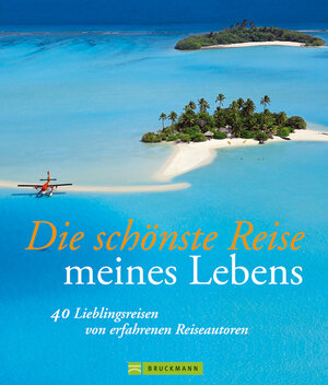 Buchcover Die schönste Reise meines Lebens - Faszinierender Reise Bildband | Franz Binder | EAN 9783765466533 | ISBN 3-7654-6653-0 | ISBN 978-3-7654-6653-3