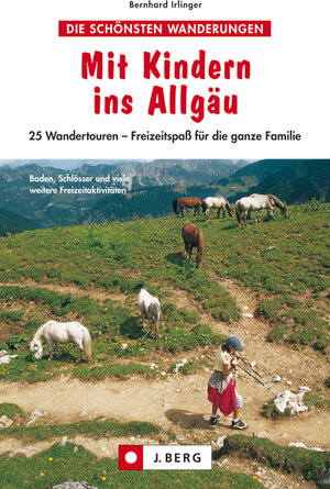 Buchcover Wanderführer - Mit Kindern ins Allgäu | Bernhard Irlinger | EAN 9783765467448 | ISBN 3-7654-6744-8 | ISBN 978-3-7654-6744-8