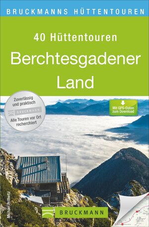 Buchcover Bruckmanns Hüttentouren Berchtesgadener Land | Michael Prittwitz | EAN 9783765468018 | ISBN 3-7654-6801-0 | ISBN 978-3-7654-6801-8