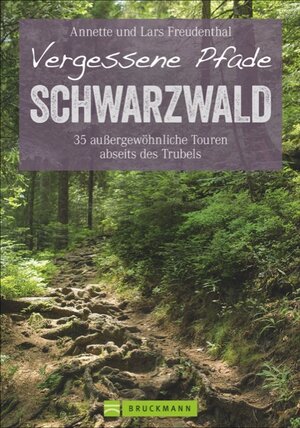 Buchcover Vergessene Pfade Schwarzwald | Lars und Annette Freudenthal | EAN 9783765468032 | ISBN 3-7654-6803-7 | ISBN 978-3-7654-6803-2