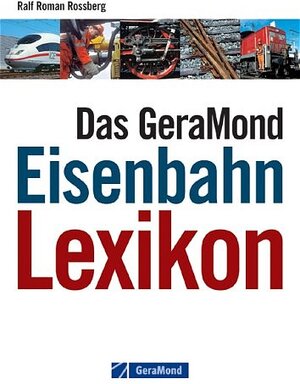 Buchcover Das GeraMond Eisenbahn-Lexikon | Ralf R Rossberg | EAN 9783765471537 | ISBN 3-7654-7153-4 | ISBN 978-3-7654-7153-7