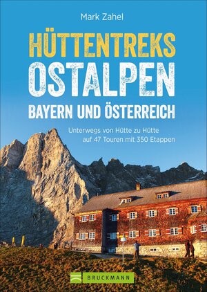 Buchcover Hüttentreks Ostalpen – Bayern und Österreich | Mark Zahel | EAN 9783765482212 | ISBN 3-7654-8221-8 | ISBN 978-3-7654-8221-2