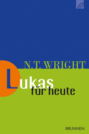 Buchcover Lukas für heute | Nicholas Thomas Wright | EAN 9783765506147 | ISBN 3-7655-0614-1 | ISBN 978-3-7655-0614-7