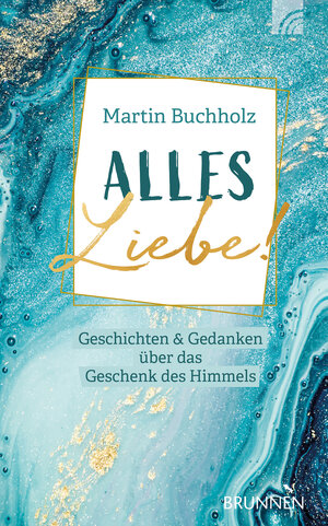 Buchcover Alles Liebe! | Martin Buchholz | EAN 9783765507083 | ISBN 3-7655-0708-3 | ISBN 978-3-7655-0708-3