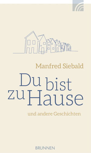 Buchcover Du bist zu Hause | Manfred Siebald | EAN 9783765507502 | ISBN 3-7655-0750-4 | ISBN 978-3-7655-0750-2