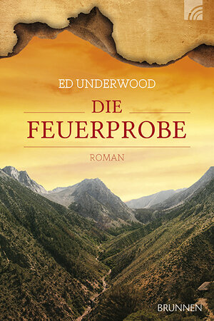 Buchcover Die Feuerprobe | Ed Underwood | EAN 9783765509315 | ISBN 3-7655-0931-0 | ISBN 978-3-7655-0931-5