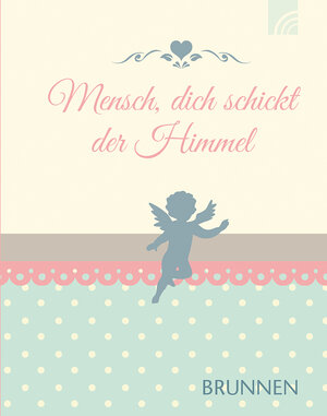 Buchcover Mensch, dich schickt der Himmel | Regina Rosenkranz | EAN 9783765509520 | ISBN 3-7655-0952-3 | ISBN 978-3-7655-0952-0