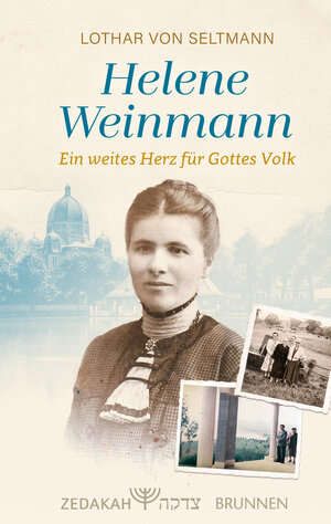 Buchcover Helene Weinmann - ein weites Herz für Gottes Volk | Lothar von Seltmann | EAN 9783765509582 | ISBN 3-7655-0958-2 | ISBN 978-3-7655-0958-2