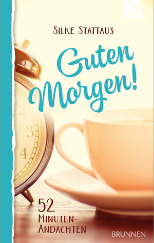 Buchcover Guten Morgen! 52 Minuten-Andachten | Silke Stattaus | EAN 9783765509667 | ISBN 3-7655-0966-3 | ISBN 978-3-7655-0966-7