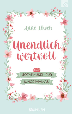Buchcover Unendlich wertvoll | Anne Löwen | EAN 9783765509698 | ISBN 3-7655-0969-8 | ISBN 978-3-7655-0969-8