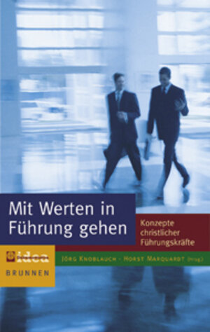 Buchcover Mit Werten in Führung gehen | Jörg Knoblauch | EAN 9783765512322 | ISBN 3-7655-1232-X | ISBN 978-3-7655-1232-2