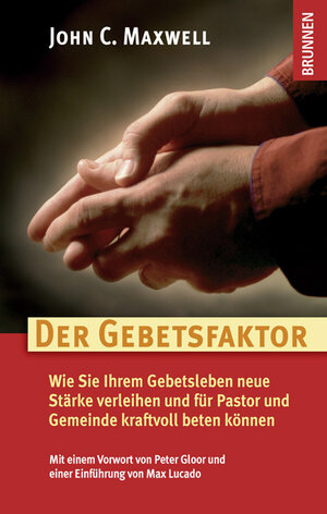Buchcover Der Gebetsfaktor | John C Maxwell | EAN 9783765513541 | ISBN 3-7655-1354-7 | ISBN 978-3-7655-1354-1
