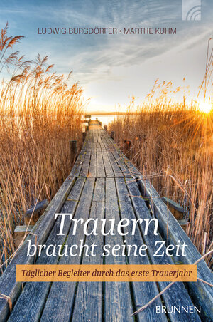 Buchcover Trauern braucht seine Zeit | Ludwig Burgdörfer | EAN 9783765514975 | ISBN 3-7655-1497-7 | ISBN 978-3-7655-1497-5