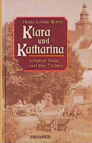 Buchcover Klara und Katharina | Heinz L Worm | EAN 9783765516061 | ISBN 3-7655-1606-6 | ISBN 978-3-7655-1606-1