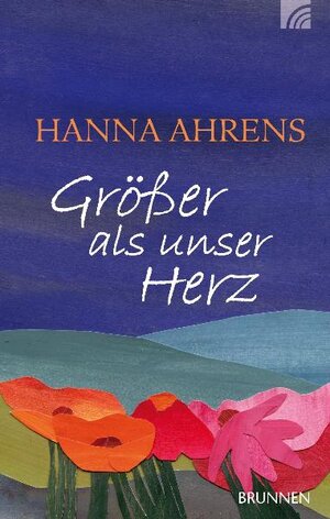 Buchcover Größer als unser Herz | Hanna Ahrens | EAN 9783765517105 | ISBN 3-7655-1710-0 | ISBN 978-3-7655-1710-5