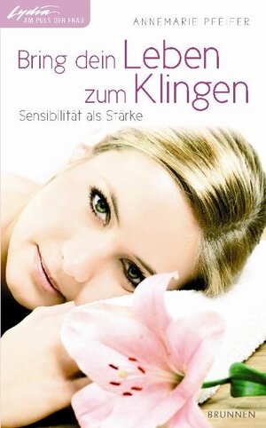 Buchcover Bring dein Leben zum Klingen | Annemaire Pfeifer | EAN 9783765519864 | ISBN 3-7655-1986-3 | ISBN 978-3-7655-1986-4