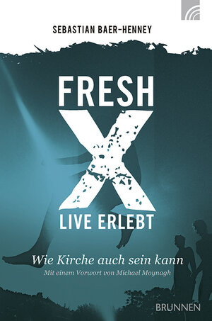 Buchcover Fresh X - live erlebt | Johannes S. Baer-Henney | EAN 9783765520426 | ISBN 3-7655-2042-X | ISBN 978-3-7655-2042-6