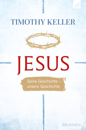 Buchcover Jesus | Timothy Keller | EAN 9783765520976 | ISBN 3-7655-2097-7 | ISBN 978-3-7655-2097-6