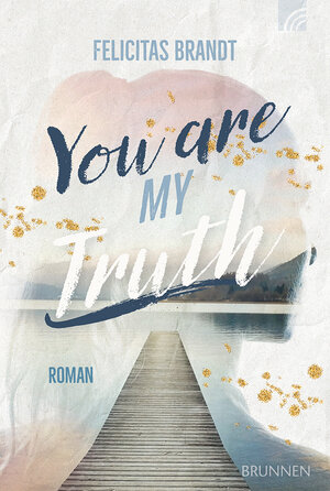 Buchcover You Are My TRUTH | Felicitas Brandt | EAN 9783765521553 | ISBN 3-7655-2155-8 | ISBN 978-3-7655-2155-3