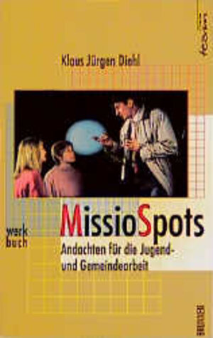 Buchcover Missio Spots | Klaus J Diehl | EAN 9783765528972 | ISBN 3-7655-2897-8 | ISBN 978-3-7655-2897-2