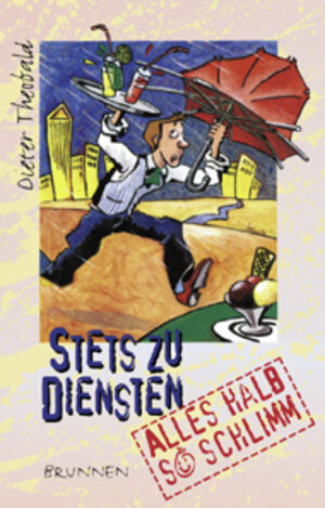 Buchcover Stets zu Diensten - Alles halb so schlimm | Dieter Theobald | EAN 9783765535321 | ISBN 3-7655-3532-X | ISBN 978-3-7655-3532-1