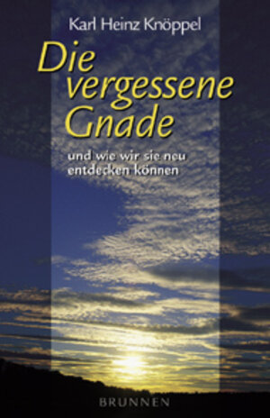 Buchcover Die vergessene Gnade | Karl H Knöppel | EAN 9783765536281 | ISBN 3-7655-3628-8 | ISBN 978-3-7655-3628-1