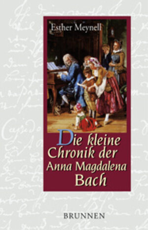 Die kleine Chronik der Anna Magdalena Bach