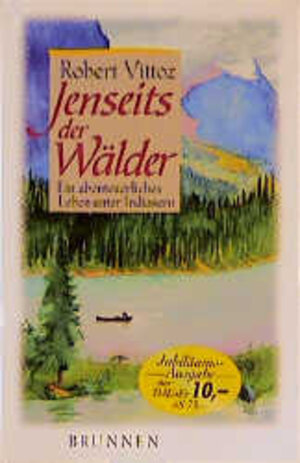 Jenseits der Wälder. Das abenteuerliche Leben des Indianermissionars James Evans