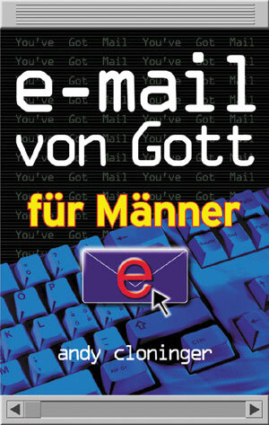 Buchcover E-Mail von Gott für Männer | Andy Cloninger | EAN 9783765540455 | ISBN 3-7655-4045-5 | ISBN 978-3-7655-4045-5