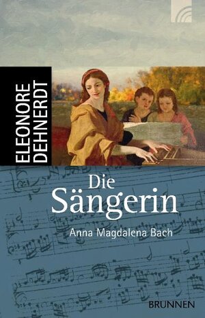 Buchcover Die Sängerin | Eleonore Dehnerdt | EAN 9783765541087 | ISBN 3-7655-4108-7 | ISBN 978-3-7655-4108-7