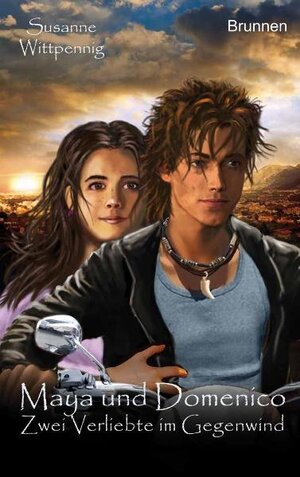 Buchcover Maya und Domenico: Zwei Verliebte im Gegenwind | Susanne Wittpennig | EAN 9783765541445 | ISBN 3-7655-4144-3 | ISBN 978-3-7655-4144-5