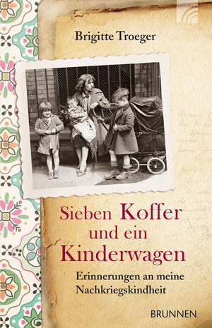 Buchcover Sieben Koffer und ein Kinderwagen | Brigitte Troeger | EAN 9783765542466 | ISBN 3-7655-4246-6 | ISBN 978-3-7655-4246-6