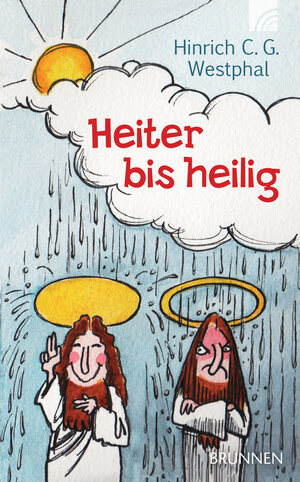 Buchcover Heiter bis heilig | Hinrich C. G. Westphal | EAN 9783765542572 | ISBN 3-7655-4257-1 | ISBN 978-3-7655-4257-2