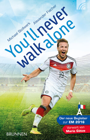 Buchcover You'll never walk alone | Michael Stollwerk | EAN 9783765542800 | ISBN 3-7655-4280-6 | ISBN 978-3-7655-4280-0