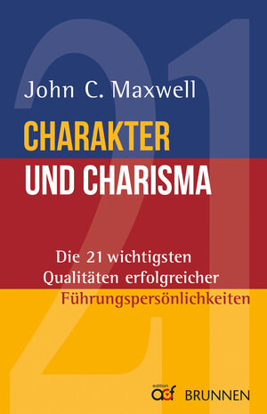 Buchcover Charakter und Charisma | John C. Maxwell | EAN 9783765543043 | ISBN 3-7655-4304-7 | ISBN 978-3-7655-4304-3