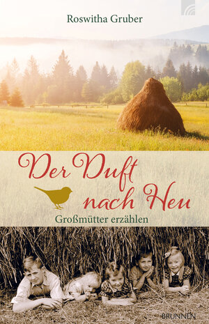 Buchcover Der Duft nach Heu | Roswitha Gruber | EAN 9783765543104 | ISBN 3-7655-4310-1 | ISBN 978-3-7655-4310-4