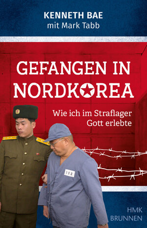 Buchcover Gefangen in Nordkorea | Kenneth Bae | EAN 9783765543142 | ISBN 3-7655-4314-4 | ISBN 978-3-7655-4314-2