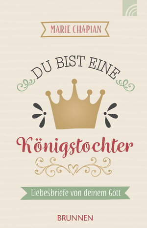 Buchcover Du bist eine Königstochter | Marie Chapian | EAN 9783765543265 | ISBN 3-7655-4326-8 | ISBN 978-3-7655-4326-5