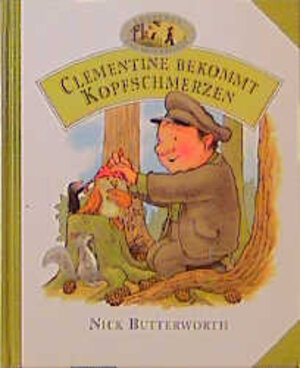 Buchcover Jonathan und seine Freunde / Clementine bekommt Kopfschmerzen | Nick Butterworth | EAN 9783765565359 | ISBN 3-7655-6535-0 | ISBN 978-3-7655-6535-9