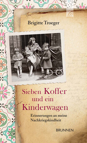 Buchcover Sieben Koffer und ein Kinderwagen | Brigitte Troeger | EAN 9783765570315 | ISBN 3-7655-7031-1 | ISBN 978-3-7655-7031-5