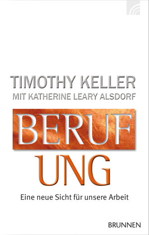 Buchcover Berufung | Timothy Keller | EAN 9783765571862 | ISBN 3-7655-7186-5 | ISBN 978-3-7655-7186-2