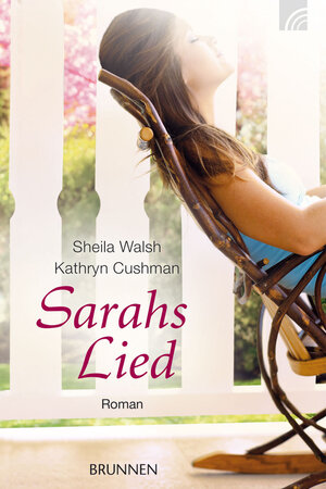Buchcover Sarahs Lied | Sheila Walsh | EAN 9783765572814 | ISBN 3-7655-7281-0 | ISBN 978-3-7655-7281-4