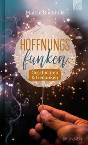 Buchcover Hoffnungsfunken | Martin Buchholz | EAN 9783765573101 | ISBN 3-7655-7310-8 | ISBN 978-3-7655-7310-1