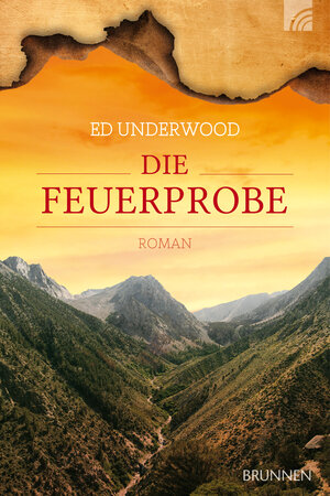 Buchcover Die Feuerprobe | Ed Underwood | EAN 9783765573576 | ISBN 3-7655-7357-4 | ISBN 978-3-7655-7357-6