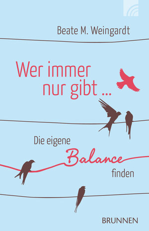 Buchcover Wer immer nur gibt... | Beate M Weingardt | EAN 9783765573651 | ISBN 3-7655-7365-5 | ISBN 978-3-7655-7365-1