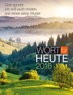 Buchcover Wort für heute 2016  | EAN 9783765573682 | ISBN 3-7655-7368-X | ISBN 978-3-7655-7368-2