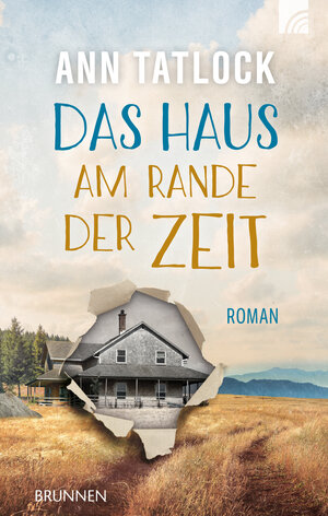 Buchcover Das Haus am Rande der Zeit | Ann Tatlock | EAN 9783765574467 | ISBN 3-7655-7446-5 | ISBN 978-3-7655-7446-7